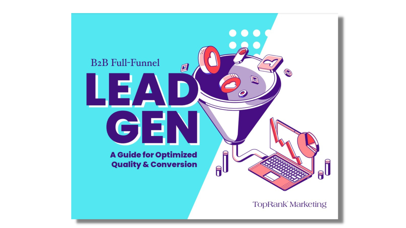 Full-Funnel Lead Gen Guide for B2B brands